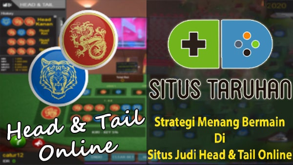Strategi Menang Bermain Di Situs Judi Head Tail Online